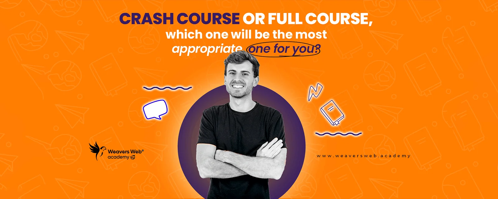Crash Course Or Full Course: Which One Will Be The Most Appropriate For You?
