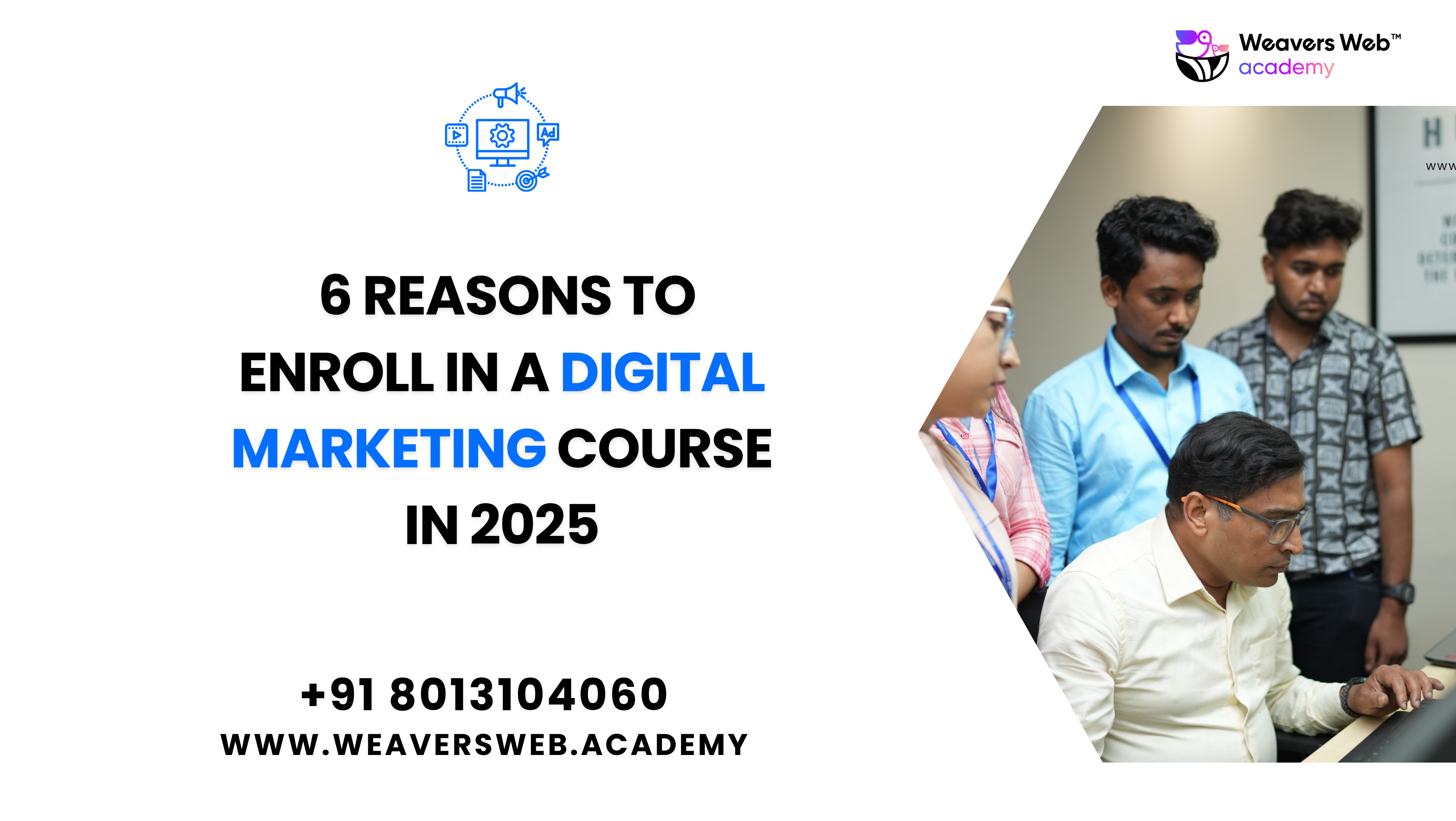 6 Reasons to Enroll in a Digital Marketing Course in 2025