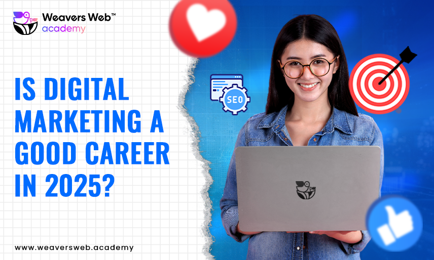 Is Digital Marketing a Good Career in 2025?