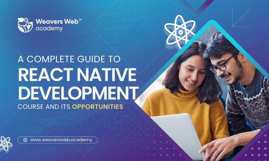 A Complete Guide to React Native Development Course and its Opportunities
