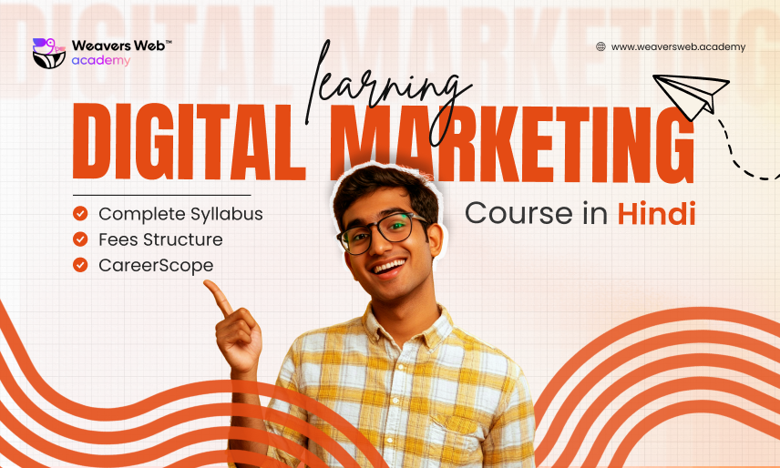 Learning Digital Marketing Course in Hindi – Complete Syllabus, Fees, and Scope