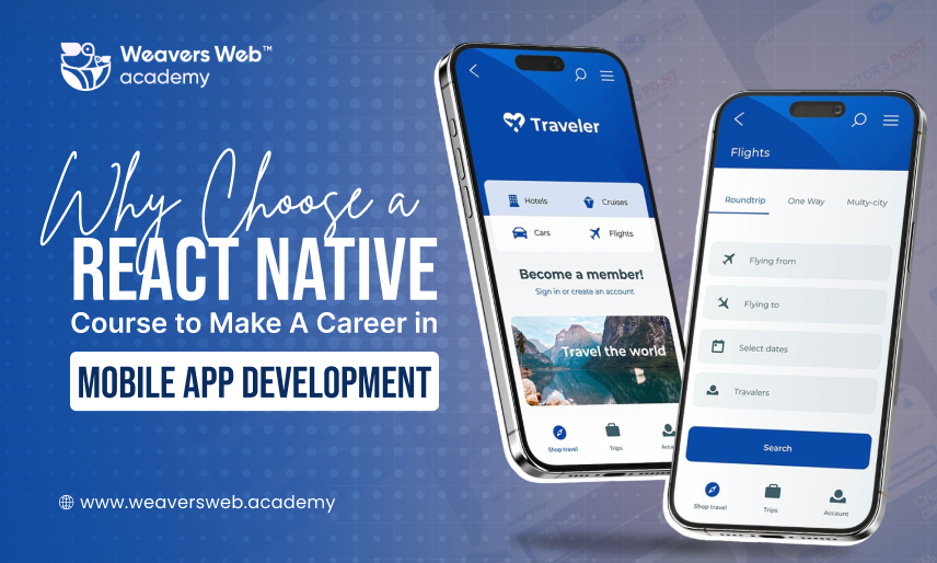 Why Choose a React Native Course to Make A Career in Mobile App Development?