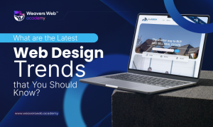 What are the Latest Web Design Trends that You Should Know?